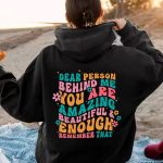 "Dear Person Behind Me" Positive Message Hoodie