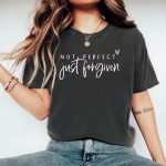 Not Perfect Just Forgiven - Women’s Graphic Tee