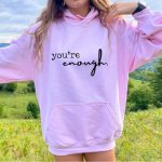 "You Are Enough" Cosy Hoodie
